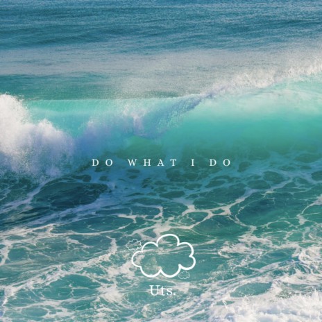 Do What I Do | Boomplay Music
