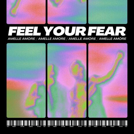 Feel Your Fear | Boomplay Music