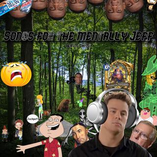 Songs For The Mentally Jeff