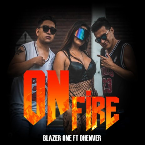 ON FIRE ft. DHENVER | Boomplay Music