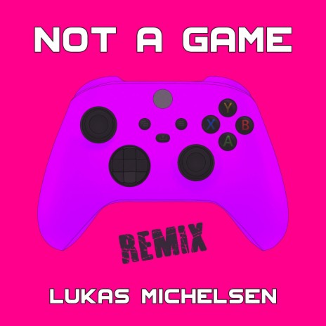 Not A Game (Lukas Michelsen Remix) ft. M.A.N.N.E.L & Lukas Michelsen