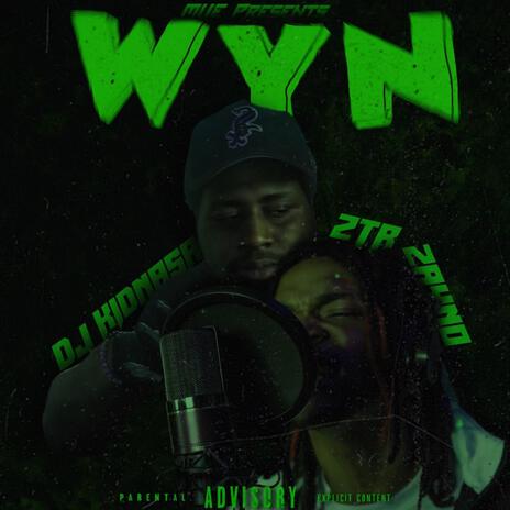 WYN? ft. ZTR Zayno | Boomplay Music