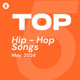 Top Hip Hop&Rap Songs May 2024