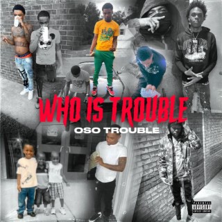 Who Is Trouble