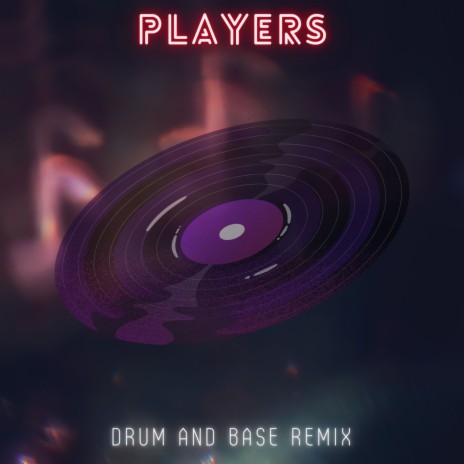 Players (Drum and Base Remix)