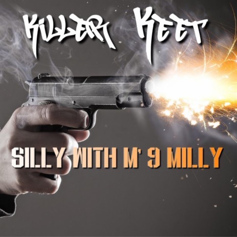 silly with m' 9 milly | Boomplay Music