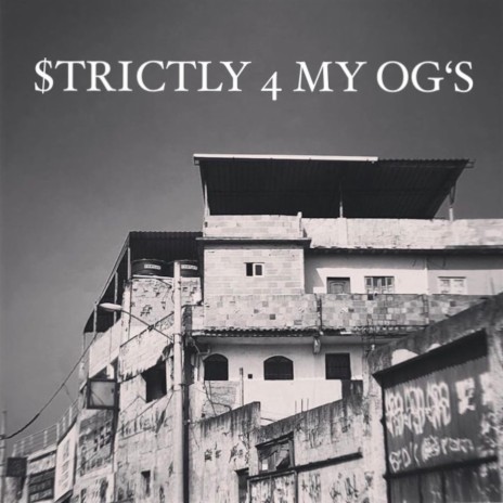 Strictly 4 My OG´s | Boomplay Music