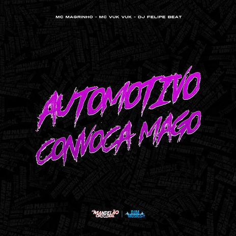 Automotivo Convoca Mago ft. Mc Vuk Vuk & DJ Felipe Beat | Boomplay Music