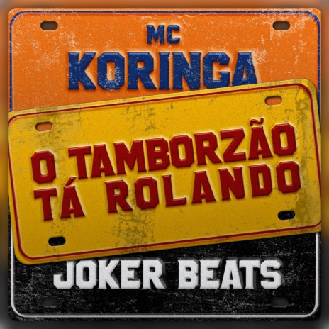 O Tamborzão Tá Rolando (Remix) ft. Joker Beats | Boomplay Music