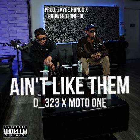 Ain't Like Them ft. Moto One | Boomplay Music