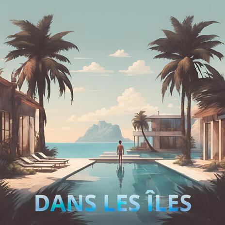 Dans Les Îles | Boomplay Music