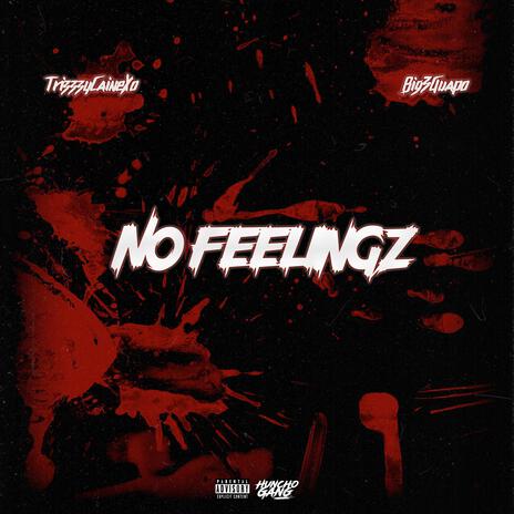 No Feelingz ft. Big3Guapo | Boomplay Music