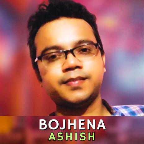 Bojhena | Boomplay Music