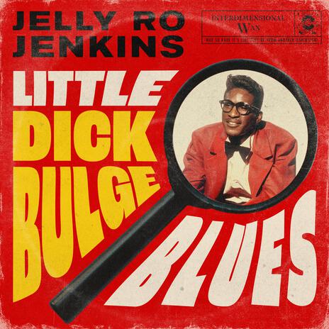 Little Dick Bulge Blues