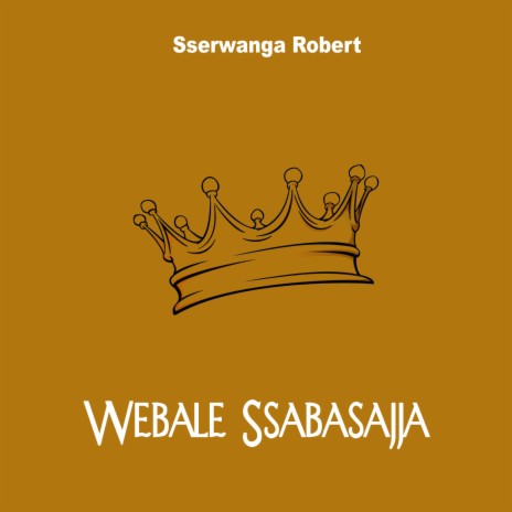 Webale Ssabasajja | Boomplay Music