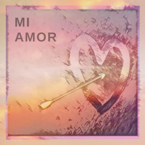 Mi Amor | Boomplay Music