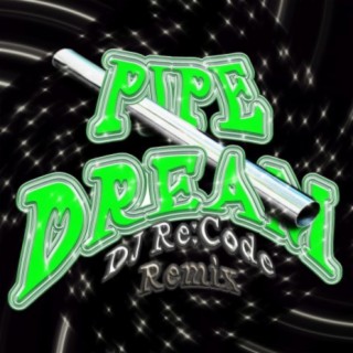 Pipe Dream (feat. RYL0) [DJ Re:Code Remix]