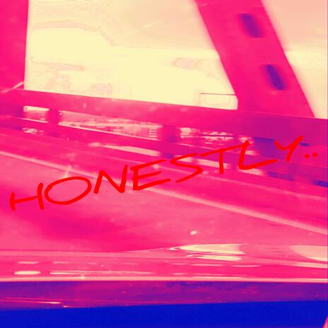 HONESTLY.. | Boomplay Music