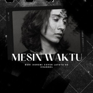 Mesin Waktu_Cover By Latoya (Budi Doremi)