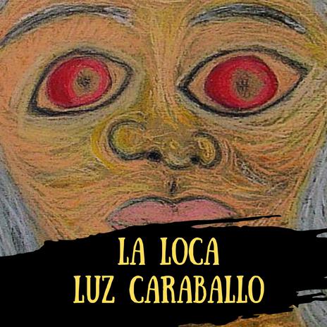 La Loca Luz Caraballo