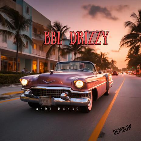 Bbl Drizzy (Dembow) | Boomplay Music