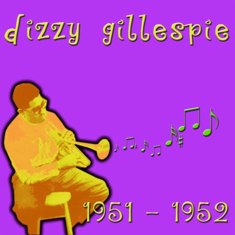 Sometimes I'm Happy ft. The Dizzy Gillespie Orchestra