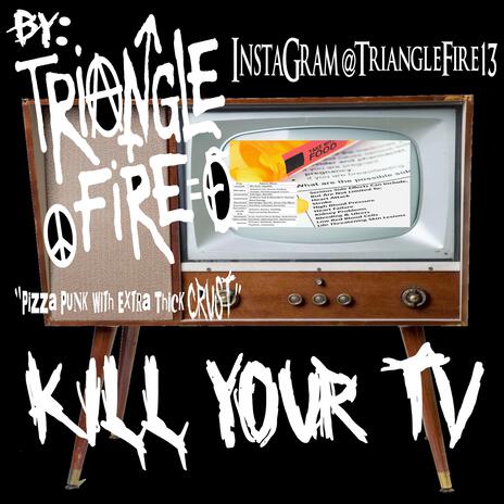 Kill Your TV (2023 UnMastered)