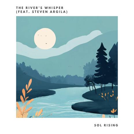 The River's Whisper ft. Steven Argila | Boomplay Music