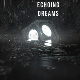 Echoing Dreams