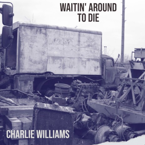 Waitin' Around To Die | Boomplay Music