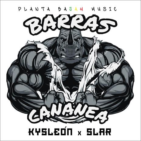 BARRAS CANANEA ft. Slar | Boomplay Music