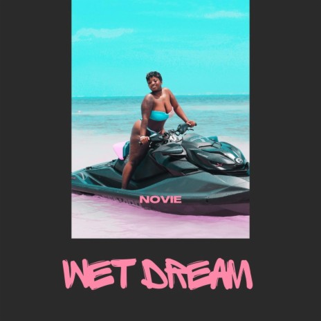 Wet Dream | Boomplay Music