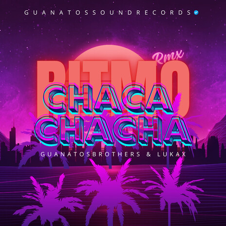 Ritmo Chaca Cha Cha (GDL) ft. Lucax | Boomplay Music