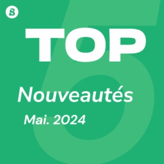 Top Nouveautés Mai 2024