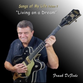 Songs of My Life Volume 2, Living On A Dream