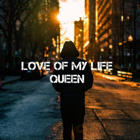 love of my life (QUEEN) | Boomplay Music