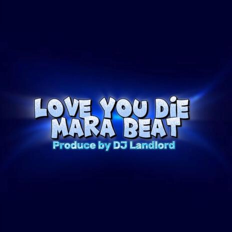 Love You Die Mara Beat | Boomplay Music