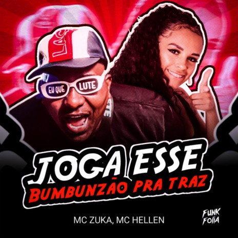 Joga Esse Bumbunzão Pra Traz ft. Mc Hellen | Boomplay Music