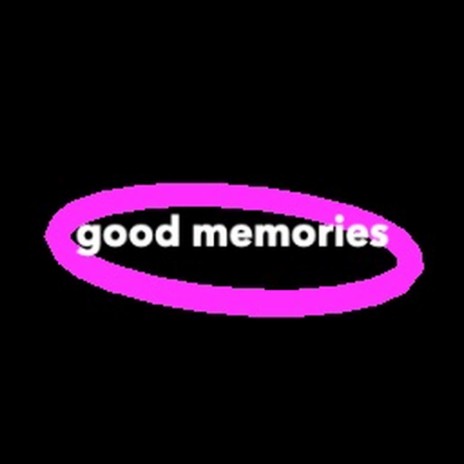 good memories | Boomplay Music