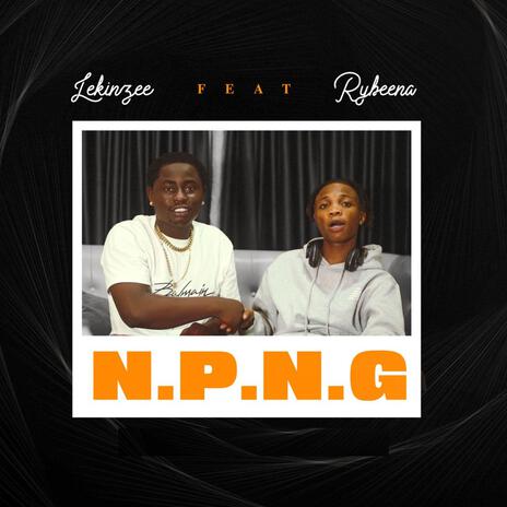 N.P.N.G ft. Rybeena | Boomplay Music