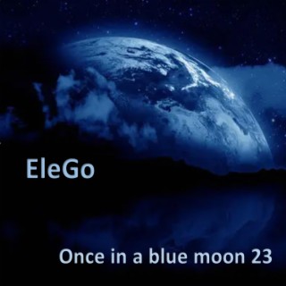 Once in a blue moon 23