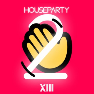 Houseparty 2 lyrics | Boomplay Music