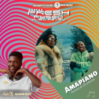 Asake Ft. Olamide - Amapiano (Fresh Fused Music Review)