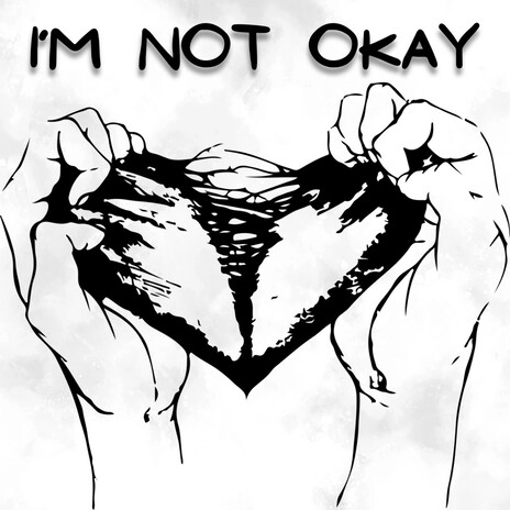 I’m Not Okay | Boomplay Music