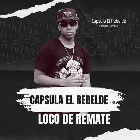Loco De Remate | Boomplay Music