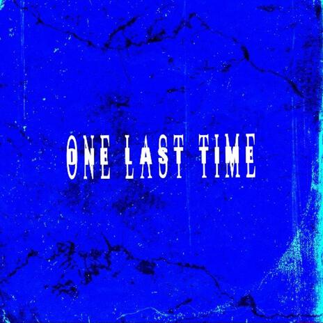 One Last Time | Boomplay Music