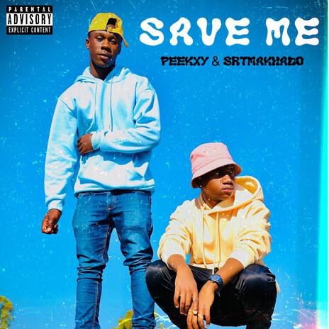 Save Me ft. srtmakhado | Boomplay Music