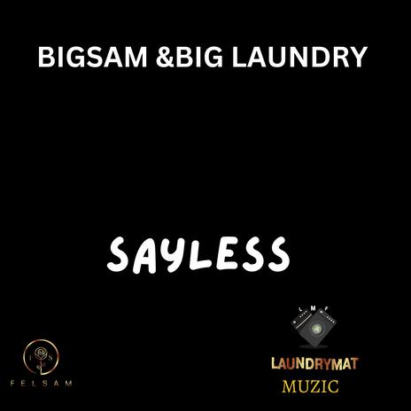 SAYLESS ft. BIG LAUNDRY | Boomplay Music