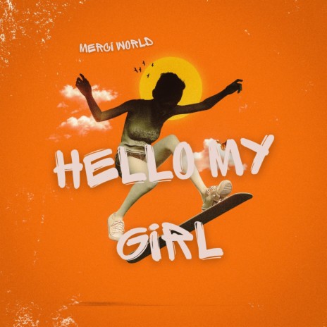 Hello My Girl | Boomplay Music