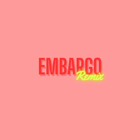 Embargo (Remix) | Boomplay Music